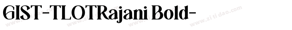 GIST-TLOTRajani Bold字体转换